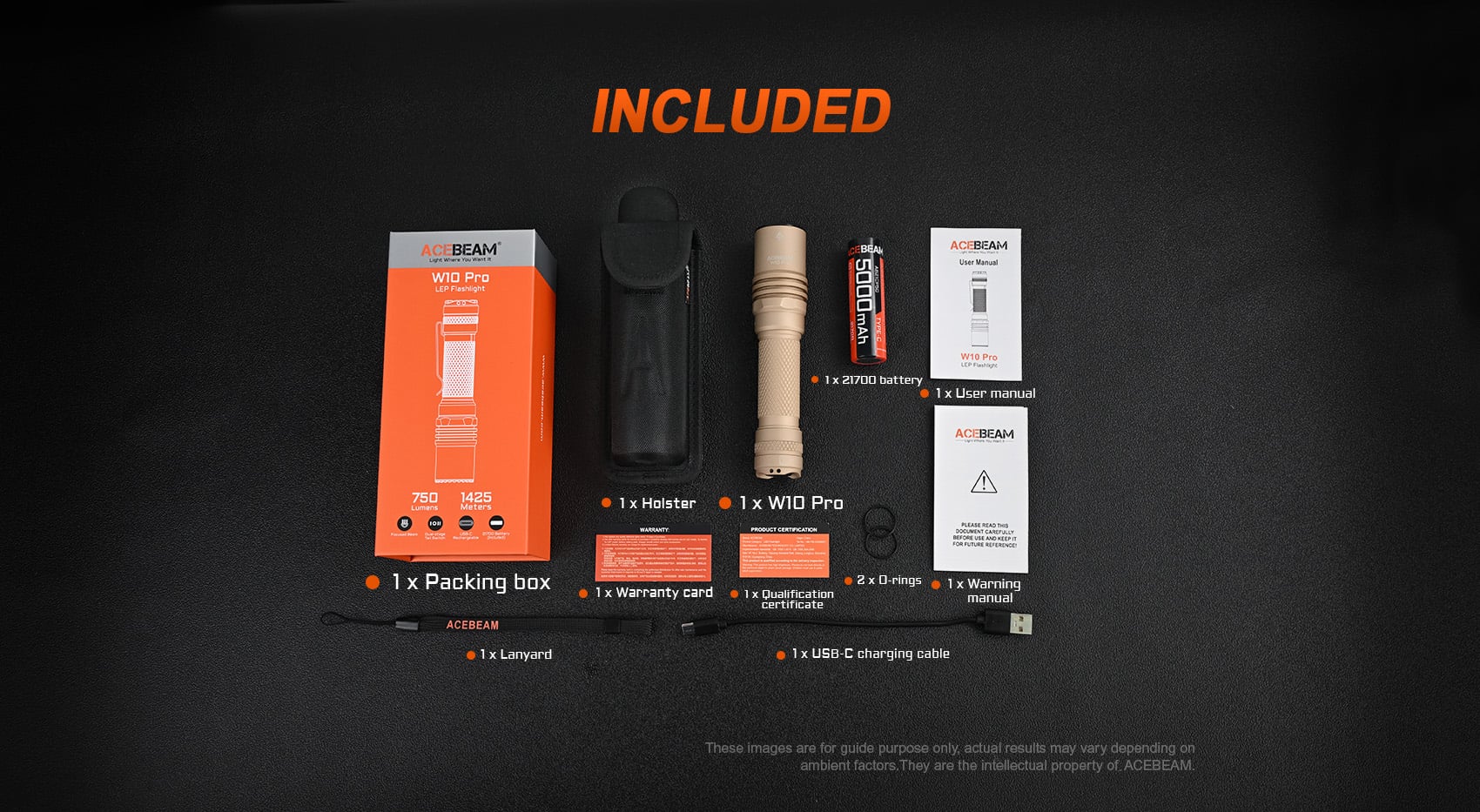 כולל- Acebeam W10 Pro, קופסה, תעודת אישור, מדריך למשתמש, תעודת אחריות, אזהרות, כבל טעינה, אטמי גומי, נרתיק,חוט נשיאה, סוללה